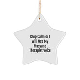 Funny Massage Therapist Star Ornament Gift from Friends for Men Women Family at Christmas Time Keep Calm Or I Will Use My Massage Therapist Voice - Image 1